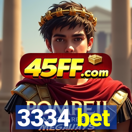3334 bet